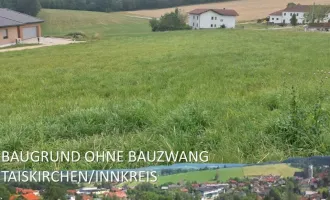 schöner, ebener Baugrund in Taiskirchen - ohne Bauzwang!